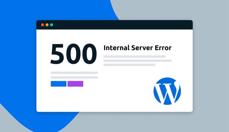 WordPress 500 Internal Server Errors: A Comprehensive Guide